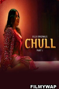 Chull (2023) Part 3 Ullu Original Hindi Hot Webseries